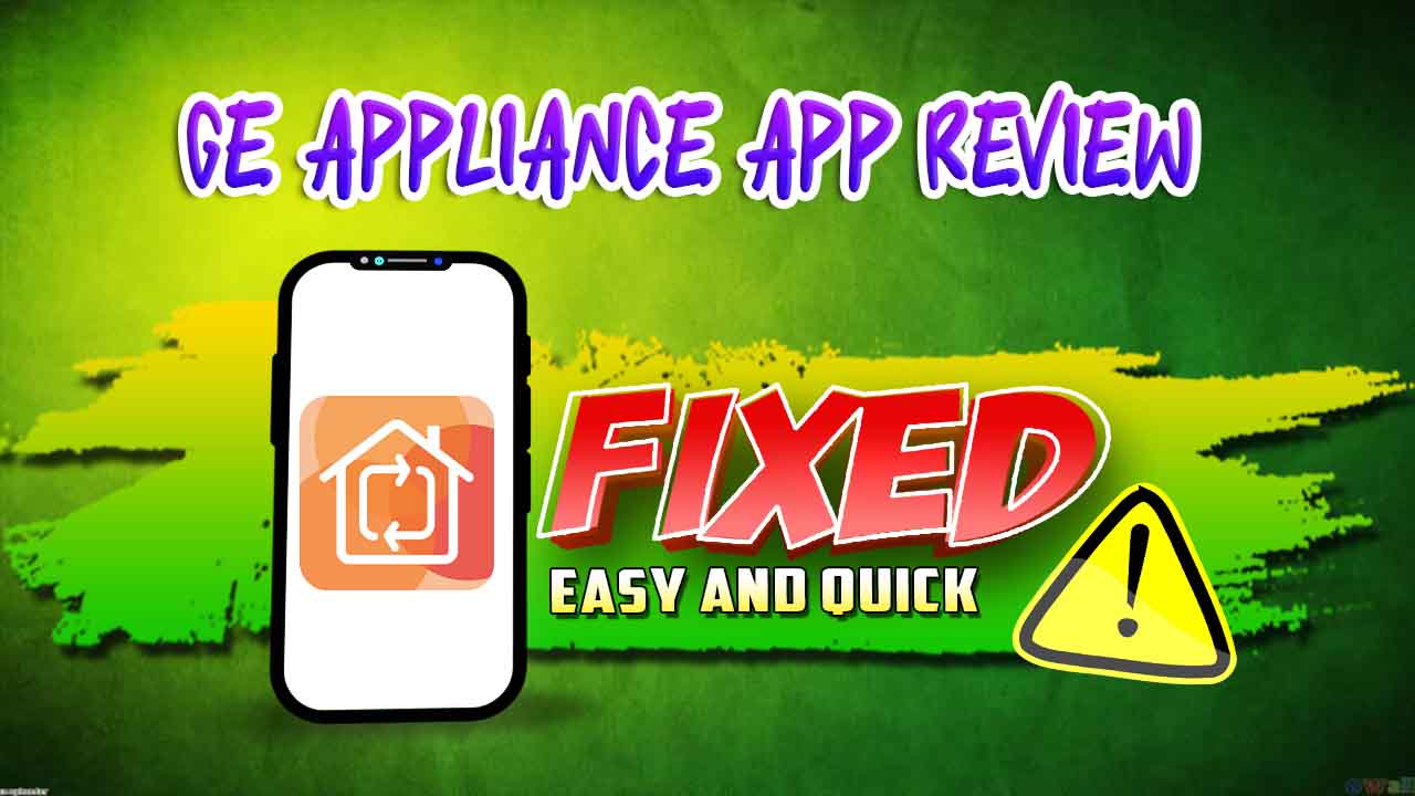 Ge Appliance App Review