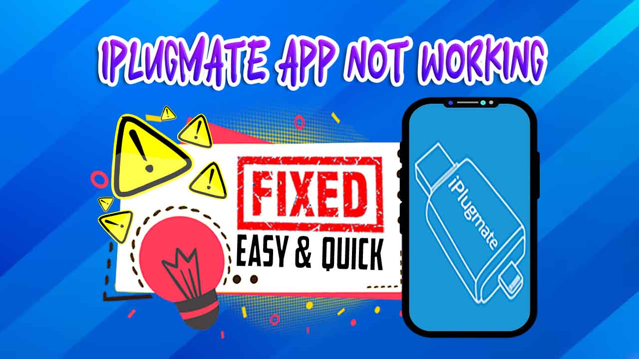 Iplugmate App Not Working
